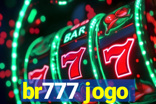 br777 jogo